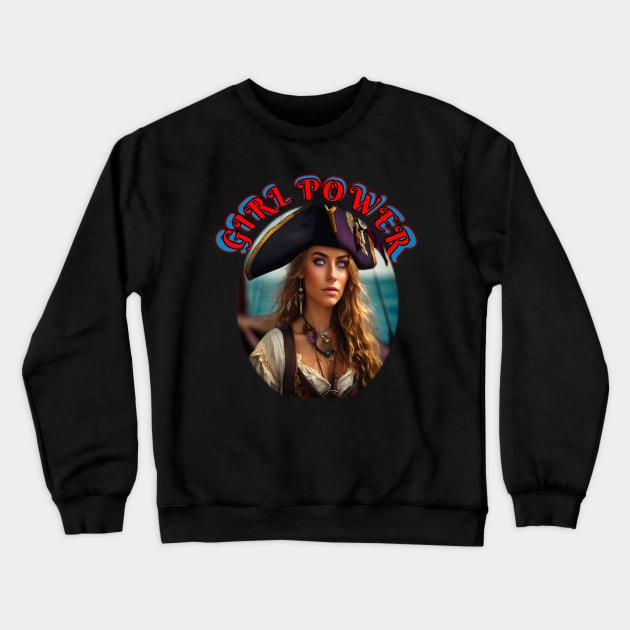 Girl power, lady pirate captain Crewneck Sweatshirt by sailorsam1805